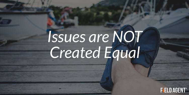 Issues are NOT Created Equal 