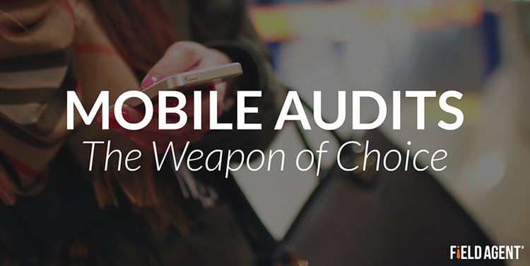 Mobile Audits: The weapon of choice